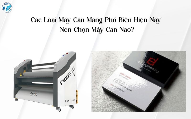 Các Loại Máy Cán Màng Phổ Biến Hiện Nay - Nên Chọn Máy Cán Nào?